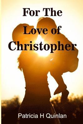 For The Love of Christopher 1