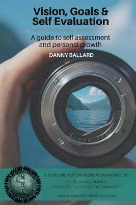 bokomslag Vision, Goals & Self Evaluation: A Guide to Self Assessment and Personal Growth