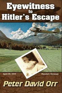 bokomslag Eyewitness to Hitler's Escape