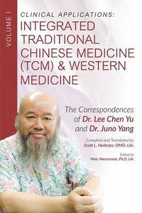 bokomslag Clinical Applications: Integrated Traditional Chinese Medicine (TCM) and Western Medicine