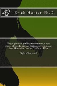 bokomslag Kryptopithecus gimlinpattersonorum, a new species of bipedal primate (Primates: Hominidae) From Humboldt County, California USA