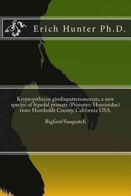 bokomslag Kryptopithecus gimlinpattersonorum, a new species of bipedal primate (Primates: Hominidae) From Humboldt County, California USA