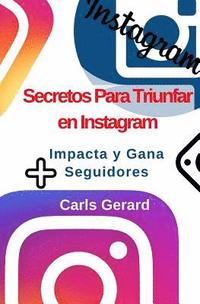 bokomslag Secretos Para Triunfar en Instagram: Impacta y Gana Más Seguidores