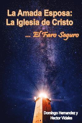 bokomslag La Amada Esposa: La Iglesia de Cristo: El Faro Seguro