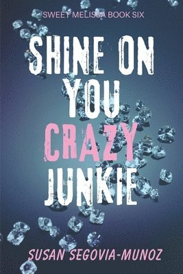 Susan Segovia-Munoz - Shine On You Crazy Junkie, Häftad. Tillgänglighet: Lägg i varukorg