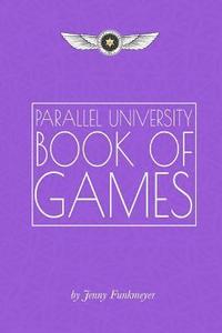 bokomslag Parallel University Book of Games