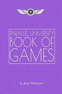 bokomslag Parallel University Book of Games