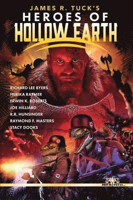 bokomslag James R. Tuck's Heroes of Hollow Earth