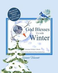 bokomslag God Blesses Us with Winter: A Read and Pray Book from Prayer Garden Press Christian Children's Books by age 5-8 Decorate Christmas Trees! Activity