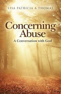 bokomslag Concerning Abuse: A Conversation with God