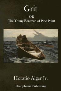bokomslag Grit: OR The Young Boatman of Pine Point