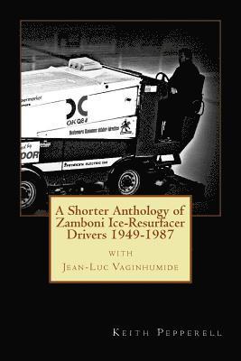 A Shorter Anthology of Zamboni Ice-Resurfacer Drivers {1949-1987} 1