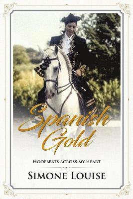 Spanish Gold - Hoofbeats Across My Heart 1