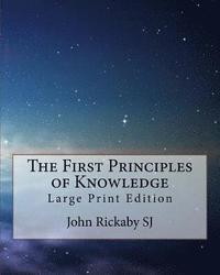 bokomslag The First Principles of Knowledge: Large Print Edition