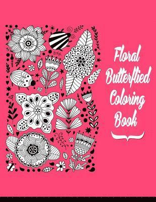 Floral Butterflies Coloring Book: Flowers Butterfiles Natural Coloring Book For Adults Large Print 1