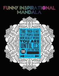 bokomslag Funny Inspirational Mandala: Adults Coloring Book Funny Saying Quotes Inspirational On Mandala Large Print
