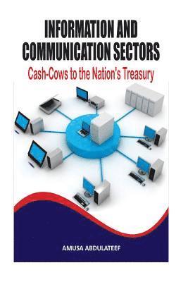 bokomslag Communications and information sector, cash-cows to the nation's treasury: Stop boorowing to fund budgets, earn within!