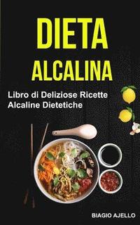 bokomslag Dieta Alcalina: Libro di Deliziose Ricette Alcaline Dietetiche