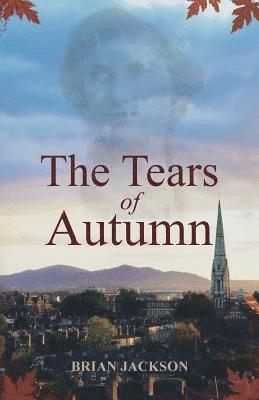 Brian Jackson - The Tears of Autumn, Häftad. Tillgänglighet: Lägg i varukorg