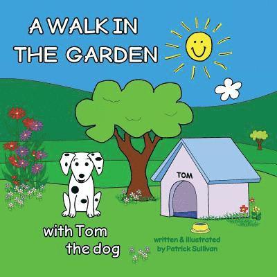 Patrick Sullivan - A WALK IN THE GARDEN with Tom the dog, Häftad
