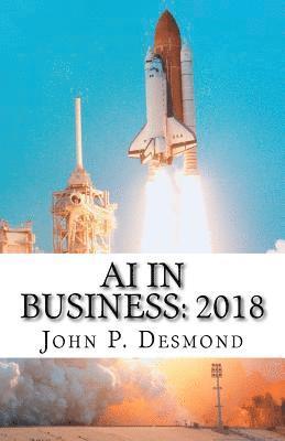 bokomslag AI in Business: 2018: A compilation of how business is incorporating artificial today