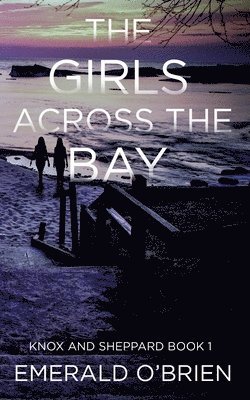 Emerald O'Brien - The Girls Across the Bay, Häftad
