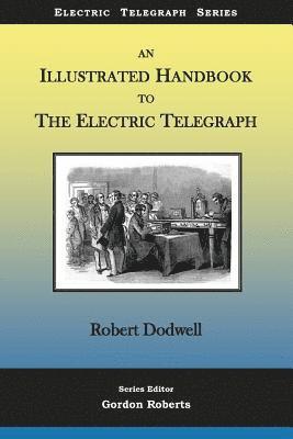 bokomslag An Illustrated Handbook to the Electric Telegraph