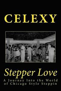 bokomslag Stepper Love: A Journey Into the World of Chicago Style Steppin