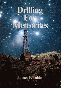 bokomslag Drilling for Meteorites: Meteor Crater 1920-1921
