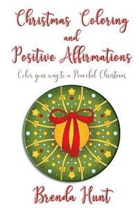 bokomslag Christmas Coloring and Positive Affirmations: Color your way to a Peaceful Christmas