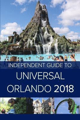 bokomslag Independent Guide to Universal Orlando 2018 (Travel Guide)