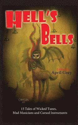 bokomslag Hell's Bells: Wicked Tunes, Mad Musicians and Cursed Instruments
