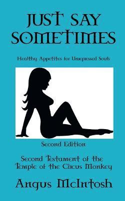 Just Say Sometimes: Healthy Appetites for Unrepressed Souls 1