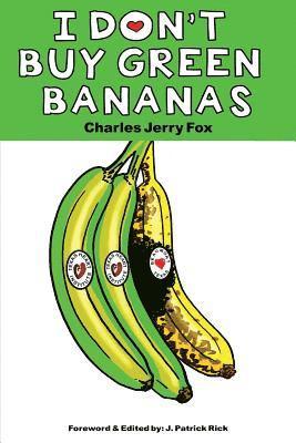 I Don't Buy Green Bananas, Häftad