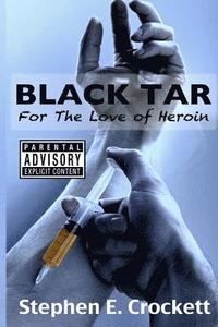 bokomslag Black Tar: For The Love of Heroin