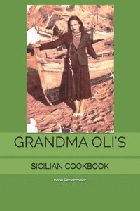 bokomslag Grandma Oli's Sicilian Cookbook