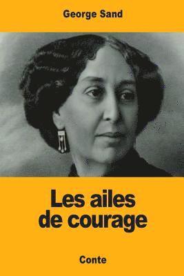 bokomslag Les ailes de courage