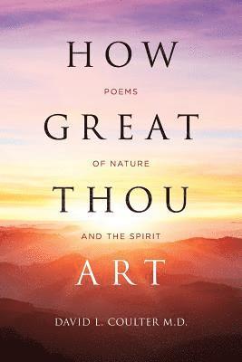 bokomslag How Great Thou Art: Poems of Nature and the Spirit