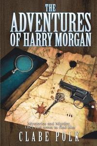 bokomslag The Adventures of Harry Morgan