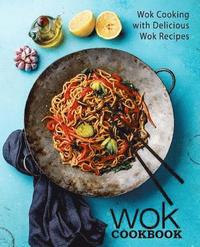 bokomslag Wok Cookbook: Wok Cooking with Delicious Wok Recipes