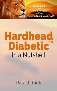bokomslag Hardhead Diabetic: In A Nutshell