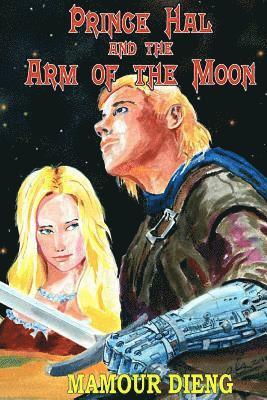 Prince Hal and the Arm of the Moon 1