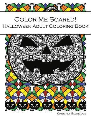 Color Me Scared!: Halloween Adult Coloring Book 1