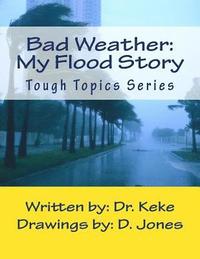 bokomslag Bad Weather: My Flood Story: A Customizable Coloring Book for Processing Flood Trauma (Boy Edition).