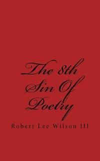 bokomslag The 8th Sin Of Poetry