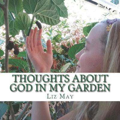 Thoughts about God in My Garden 1