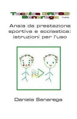 bokomslag TECNICA G.A.P.S.S. Senarega -ANSIA DA PRESTAZIONE SPORTIVA E SCOLASTICA: Istruzioni Per l'Uso