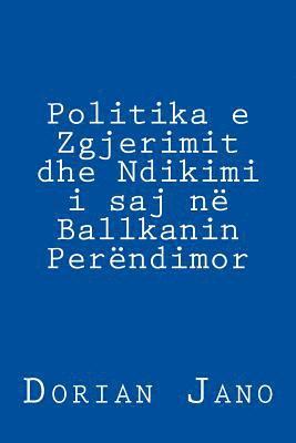 Dr Dorian Jano - Politika E Zgjerimit Dhe Ndikimi I Saj Në Ballkanin Perëndimor, Häftad