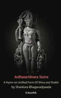 bokomslag Ardhanarishvara Stotra: A Hymn on Unified Form Of Shiva and Shakti by Shankara Bhagavadpaada