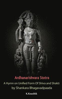 Ardhanarishvara Stotra: A Hymn on Unified Form Of Shiva and Shakti by Shankara Bhagavadpaada 1